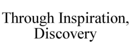 THROUGH INSPIRATION, DISCOVERY trademark
