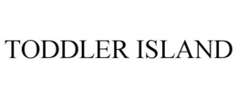 TODDLER ISLAND trademark
