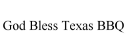 GOD BLESS TEXAS BBQ trademark