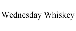 WEDNESDAY WHISKEY trademark
