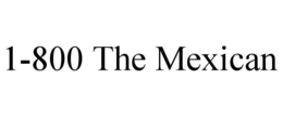 1-800 THE MEXICAN trademark