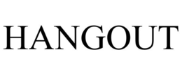 HANGOUT trademark