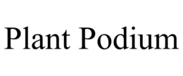 PLANT PODIUM trademark