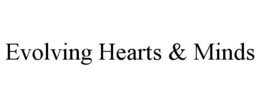 EVOLVING HEARTS & MINDS trademark
