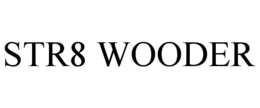 STR8 WOODER trademark