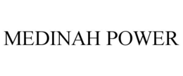 MEDINAH POWER trademark