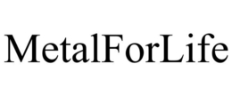 METALFORLIFE trademark