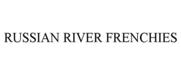 RUSSIAN RIVER FRENCHIES trademark