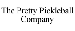 THE PRETTY PICKLEBALL COMPANY trademark