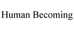 HUMAN BECOMING trademark