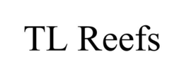TL REEFS trademark