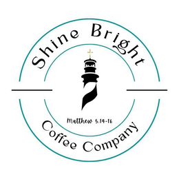 SHINE BRIGHT COFFEE COMPANY MATTHEW 5:14-16 trademark