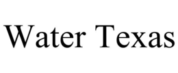 WATER TEXAS trademark