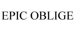 EPIC OBLIGE trademark