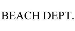 BEACH DEPT. trademark
