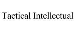 TACTICAL INTELLECTUAL trademark