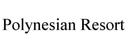 POLYNESIAN RESORT trademark