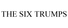 THE SIX TRUMPS trademark