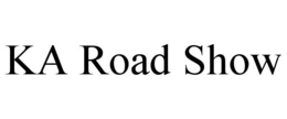 KA ROAD SHOW trademark