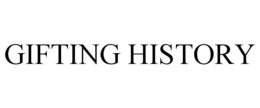 GIFTING HISTORY trademark