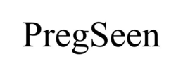 PREGSEEN trademark