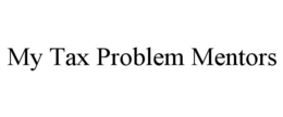 MY TAX PROBLEM MENTORS trademark