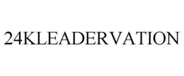24KLEADERVATION trademark