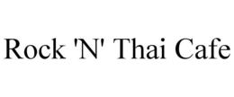 ROCK 'N' THAI CAFE trademark
