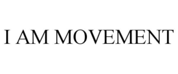 I AM MOVEMENT trademark