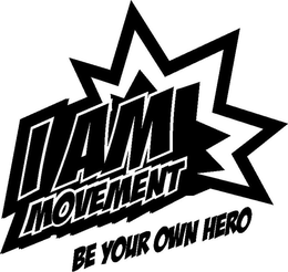I AM MOVEMENT BE YOUR OWN HERO trademark