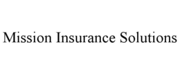 MISSION INSURANCE SOLUTIONS trademark