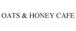 OATS & HONEY CAFE trademark