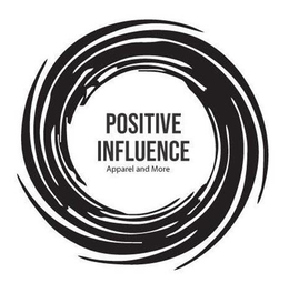 POSITIVE INFLUENCE APPAREL AND MORE trademark