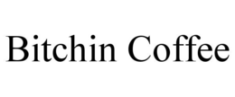 BITCHIN COFFEE trademark