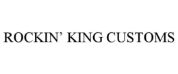 ROCKIN' KING CUSTOMS trademark