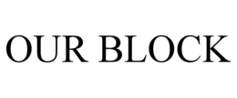 OUR BLOCK trademark