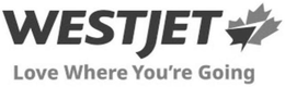 WESTJET LOVE WHERE YOU'RE GOING trademark