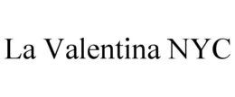 LA VALENTINA NYC trademark