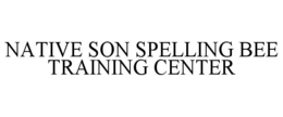 NATIVE SON SPELLING BEE TRAINING CENTER trademark