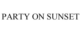 PARTY ON SUNSET trademark