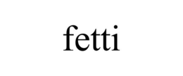 FETTI trademark