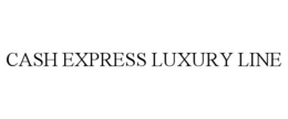 CASH EXPRESS LUXURY LINE trademark
