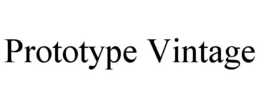 PROTOTYPE VINTAGE trademark