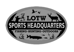 LOTW SPORTS HEADQUARTERS FISHING · HUNTING · OUTDOORS trademark