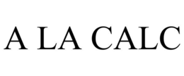 A LA CALC trademark