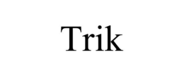 TRIK trademark