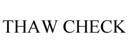THAW CHECK trademark