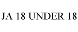 JA 18 UNDER 18 trademark