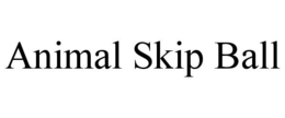 ANIMAL SKIP BALL trademark