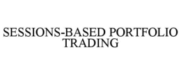 SESSIONS-BASED PORTFOLIO TRADING trademark